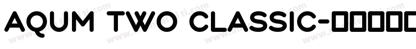 Aqum two Classic字体转换